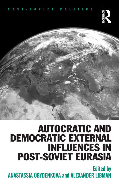Book cover of Autocratic and Democratic External Influences in Post-Soviet Eurasia (Post-Soviet Politics)