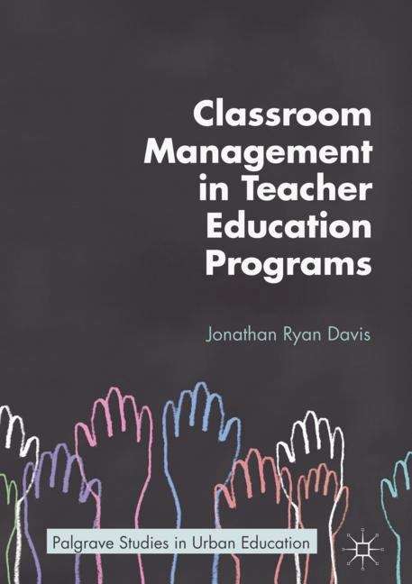 Book cover of Classroom Management in Teacher Education Programs