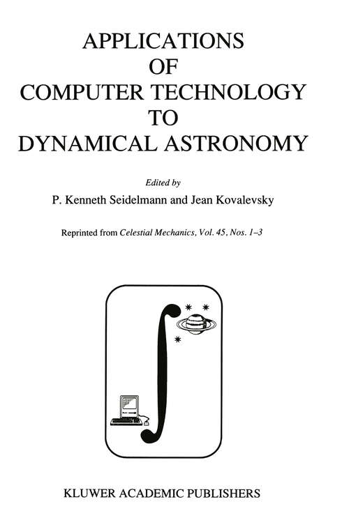 Book cover of Applications of Computer Technology to Dynamical Astronomy: Proceedings of the 109th Colloquium of the International Astronomical Union, held in Gaithersburg, Maryland, 27–29 July 1988 (1989)