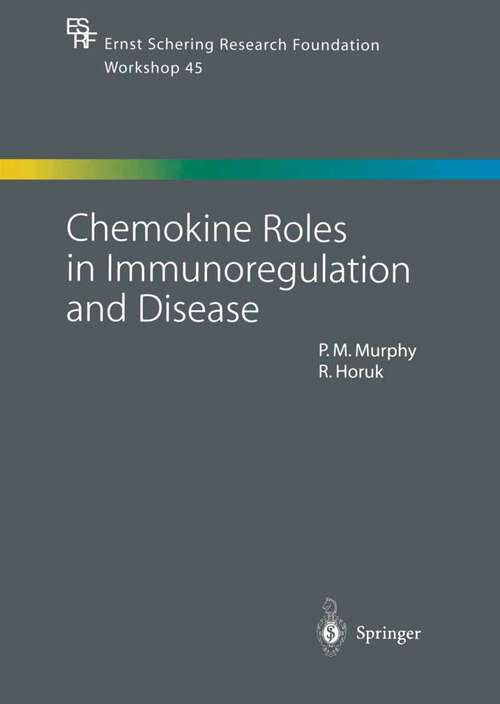 Book cover of Chemokine Roles in Immunoregulation and Disease (2004) (Ernst Schering Foundation Symposium Proceedings #45)