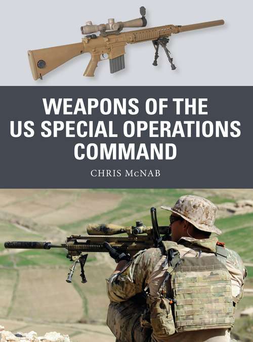 Book cover of Weapons of the US Special Operations Command (Weapon)