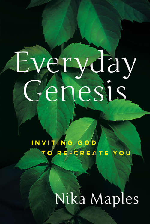 Book cover of Everyday Genesis: Inviting God to Re-Create You
