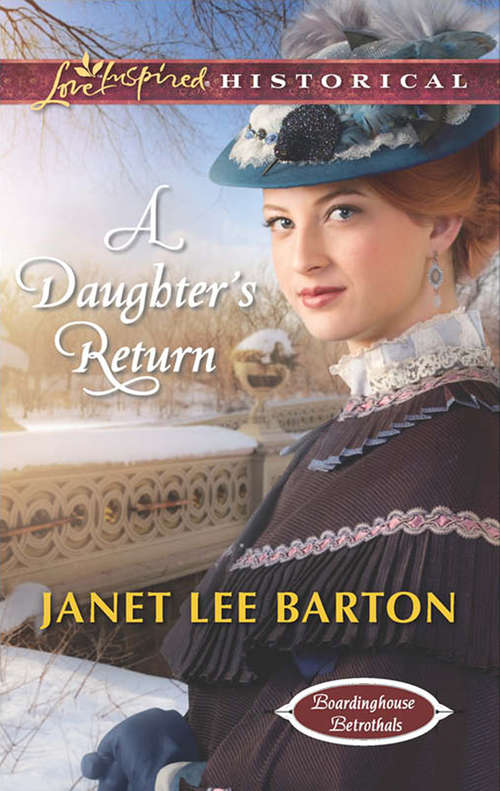 Book cover of A Daughter’s Return: Big Sky Homecoming The Engagement Bargain Sheltered By The Warrior A Daughter's Return (ePub First edition) (Boardinghouse Betrothals #4)