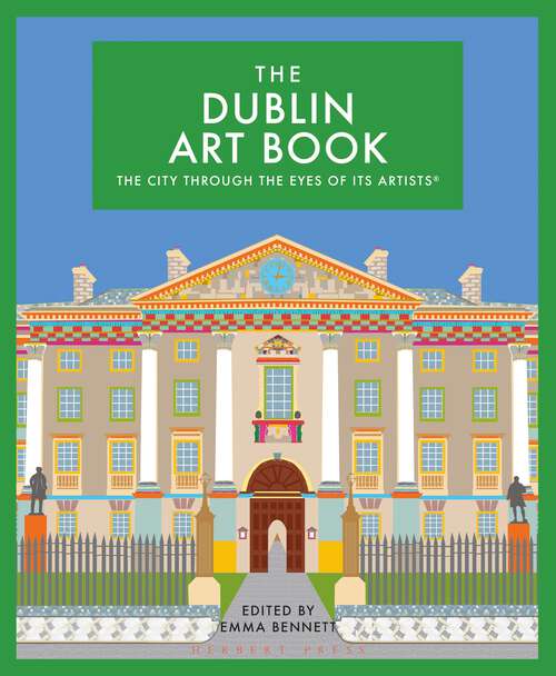 Book cover of The Dublin Art Book: The city through the eyes of its artists (The city through the eyes of its artists)