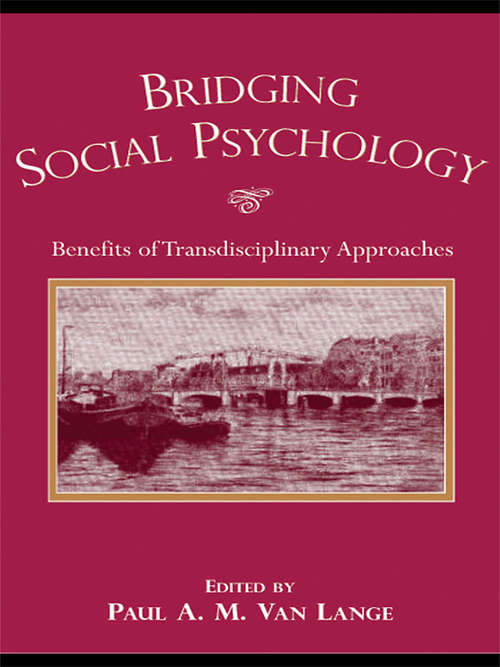 Book cover of Bridging Social Psychology: Benefits of Transdisciplinary Approaches