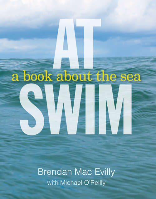 Book cover of At Swim: A Book About The Sea