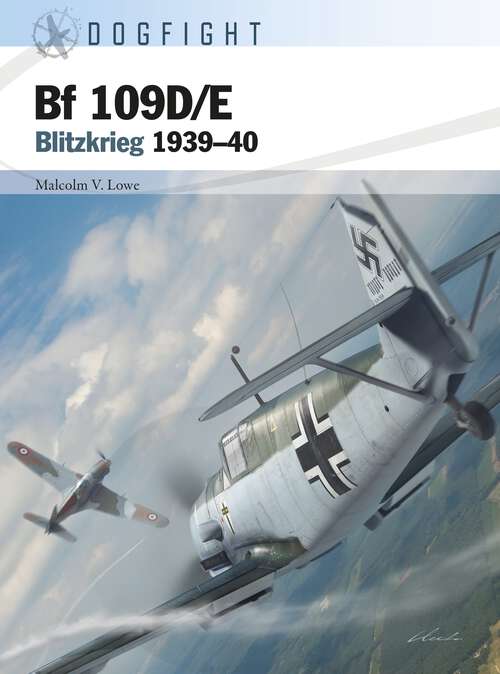 Book cover of Bf 109D/E: Blitzkrieg 1939–40 (Dogfight)