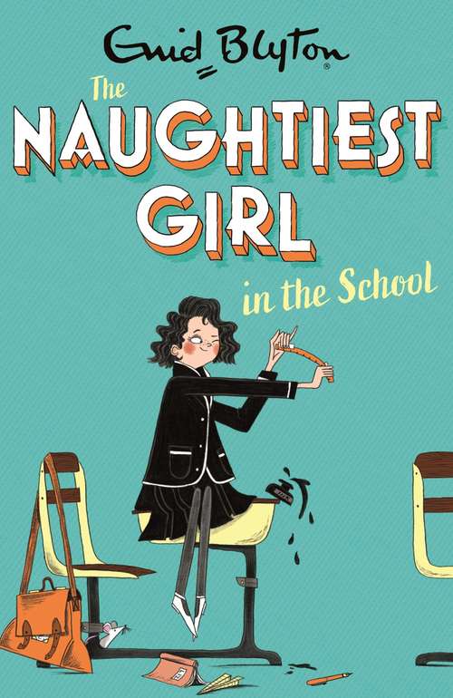 Book cover of The Naughtiest Girl: Book 1 (The Naughtiest Girl #20)