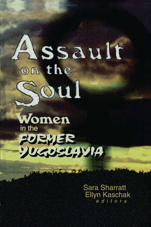 Book cover of Assault on the Soul: Women in the Former Yugoslavia
