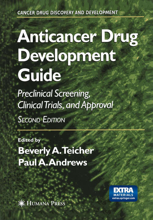 Book cover of Anticancer Drug Development Guide: Preclinical Screening, Clinical Trials, and Approval (2004) (Cancer Drug Discovery and Development: Vol. 2)