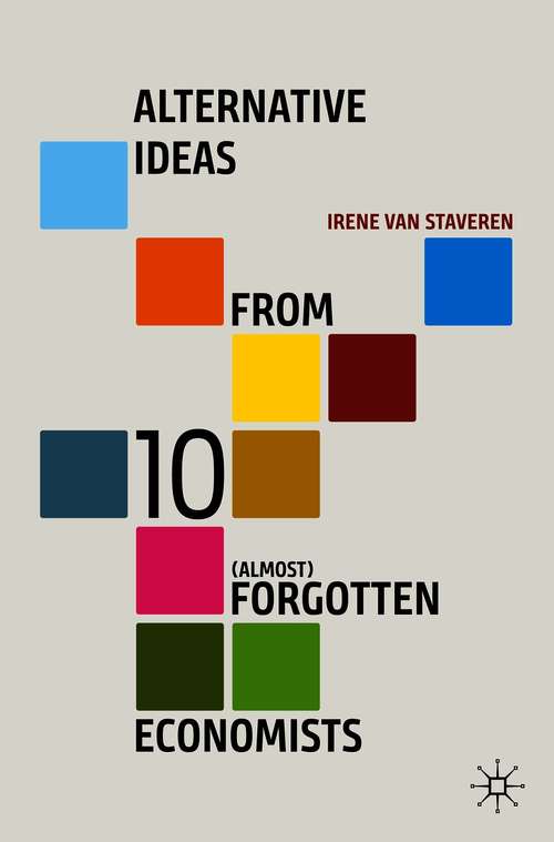 Book cover of Alternative Ideas from 10 (Almost) Forgotten Economists (1st ed. 2021)