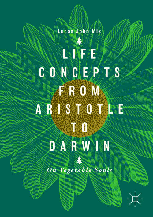 Book cover of Life Concepts from Aristotle to Darwin: On Vegetable Souls