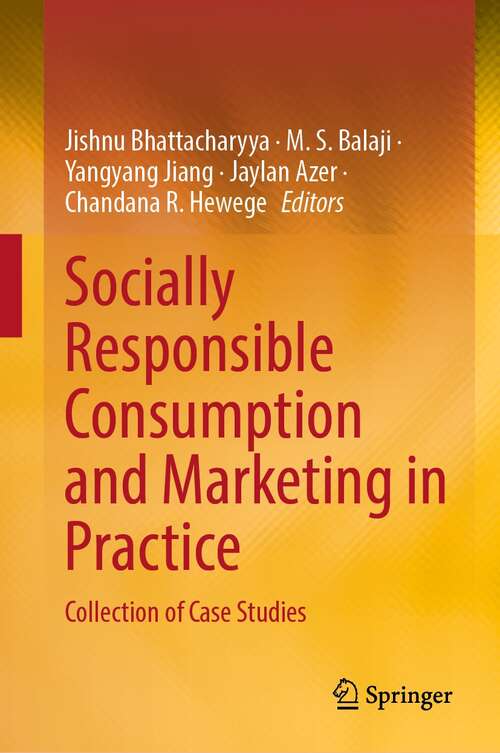 Book cover of Socially Responsible Consumption and Marketing in Practice: Collection of Case Studies (1st ed. 2022)