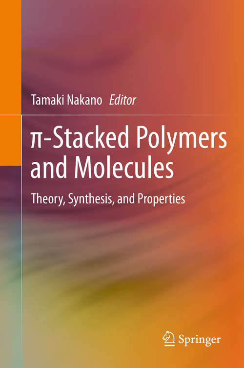 Book cover of π-Stacked Polymers and Molecules: Theory, Synthesis, and Properties (2014)