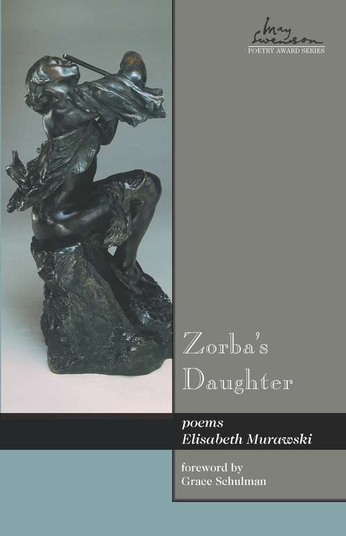 Book cover of Zorba's Daughter: poems (Swenson Poetry Award #14)