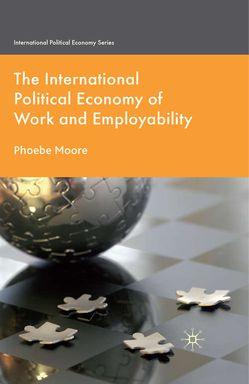 Book cover of The International Political Economy of Work and Employability (2010) (International Political Economy Series)