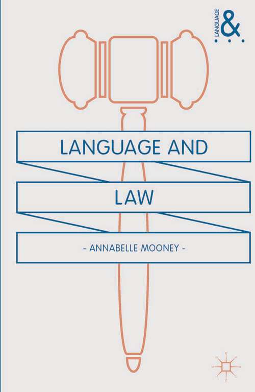 Book cover of Language and Law: Hidden In Plain Sight (Language and...)