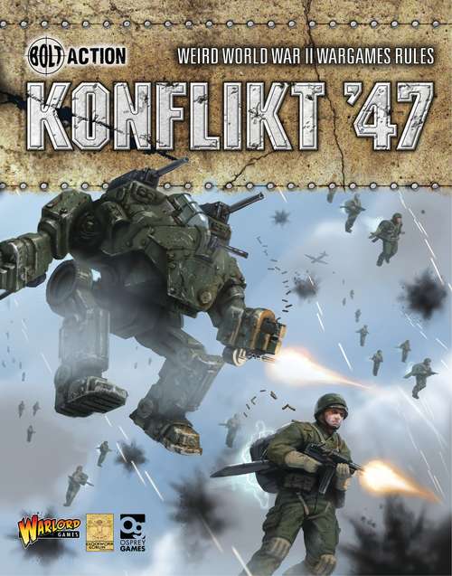 Book cover of Konflikt ’47: Weird World War II Wargames Rules (Bolt Action)