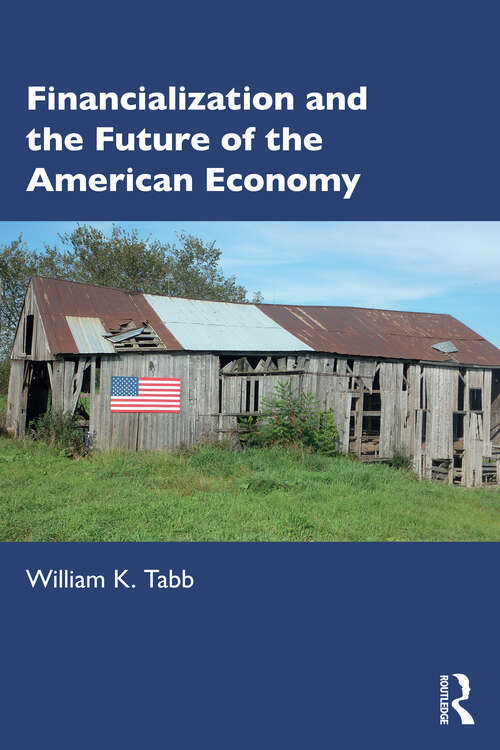 Book cover of Financialization and the Future of the American Economy
