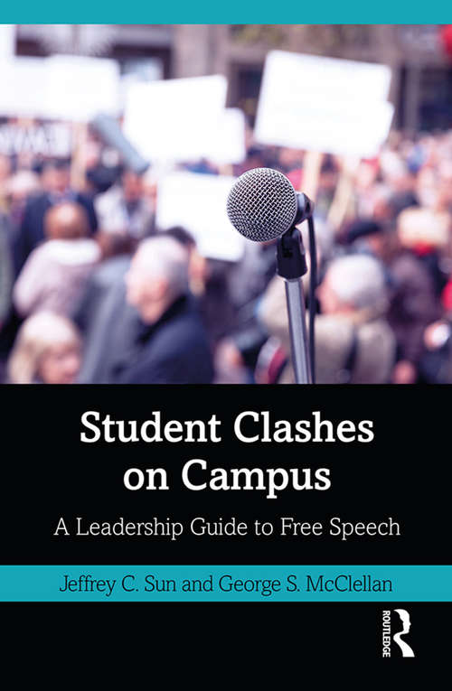 Book cover of Student Clashes on Campus: A Leadership Guide to Free Speech