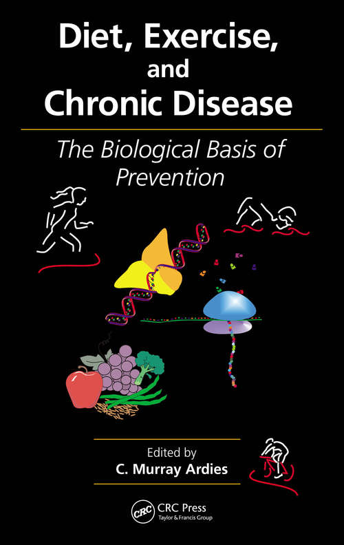 Book cover of Diet, Exercise, and Chronic Disease: The Biological Basis of Prevention