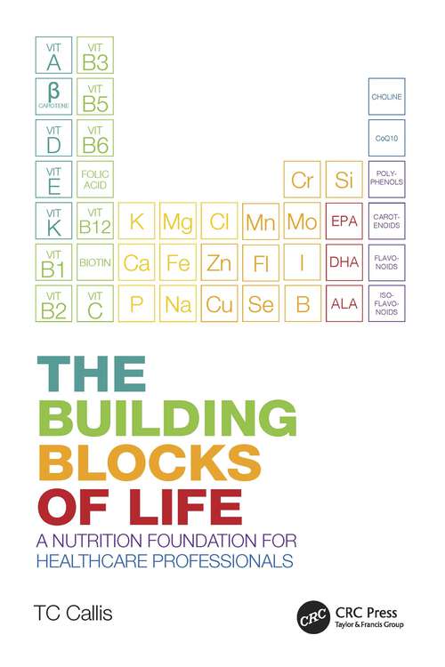 Book cover of The Building Blocks of Life: A Nutrition Foundation for Healthcare Professionals