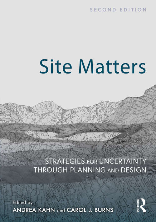 Book cover of Site Matters: Strategies for Uncertainty Through Planning and Design (2)