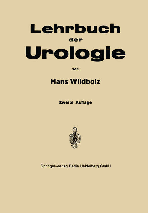 Book cover of Lehrbuch der Urologie und der chirurgischen Krankheiten der männlichen Geschlechtsorgane (2. Aufl. 1934)