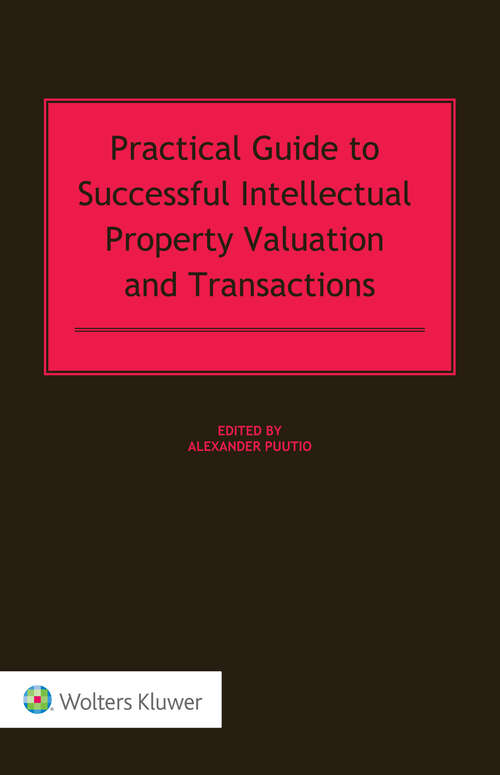 Book cover of Practical Guide to Successful Intellectual Property Valuation and Transactions