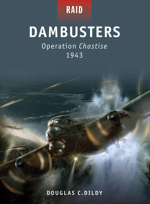 Book cover of Dambusters: Operation Chastise 1943 (Raid)