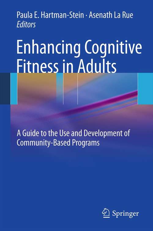 Book cover of Enhancing Cognitive Fitness in Adults: A Guide to the Use and Development of Community-Based Programs (2011)