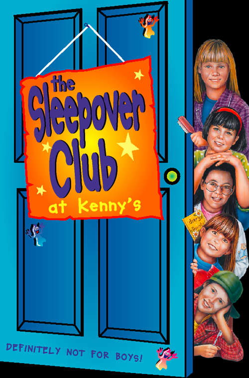 Book cover of Sleepover at Kenny’s: Definitely Not For Boys! (ePub edition) (The Sleepover Club #5)