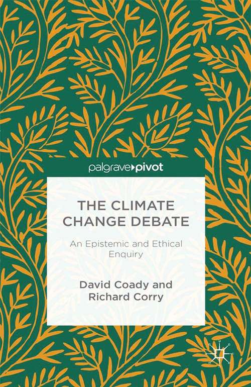 Book cover of The Climate Change Debate: An Epistemic and Ethical Enquiry (2013)