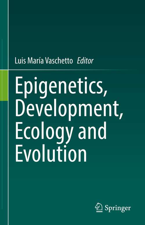 Book cover of Epigenetics, Development, Ecology and Evolution (1st ed. 2022)