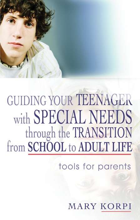 Book cover of Guiding Your Teenager with Special Needs through the Transition from School to Adult Life: Tools for Parents (PDF)