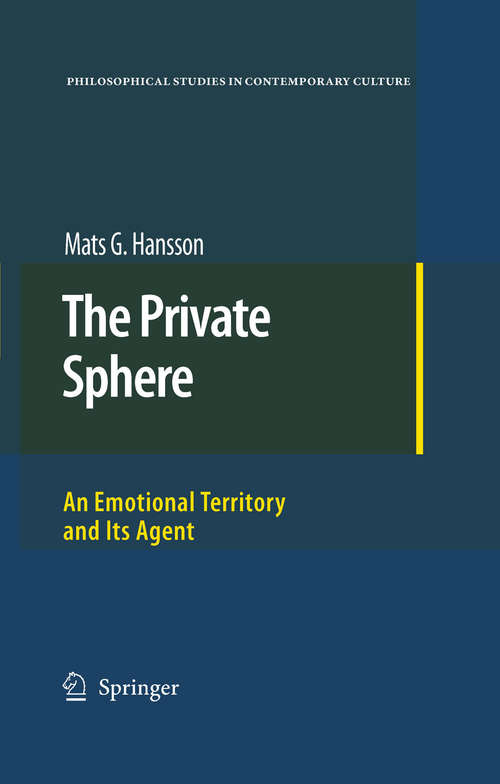 Book cover of The Private Sphere: An Emotional Territory and Its Agent (2008) (Philosophical Studies in Contemporary Culture #15)