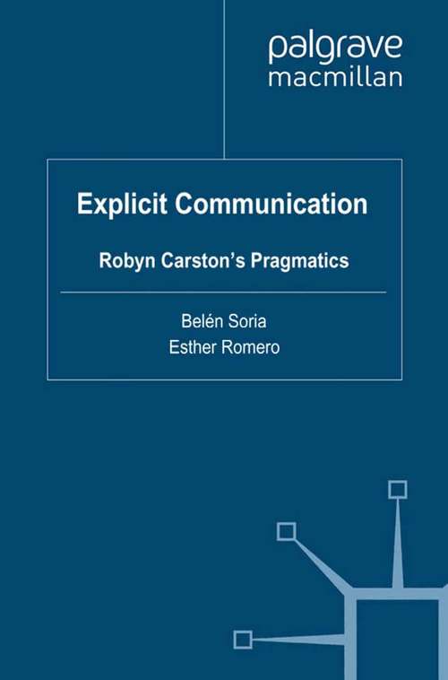 Book cover of Explicit Communication: Robyn Carston's Pragmatics (2010) (Palgrave Studies in Pragmatics, Language and Cognition)