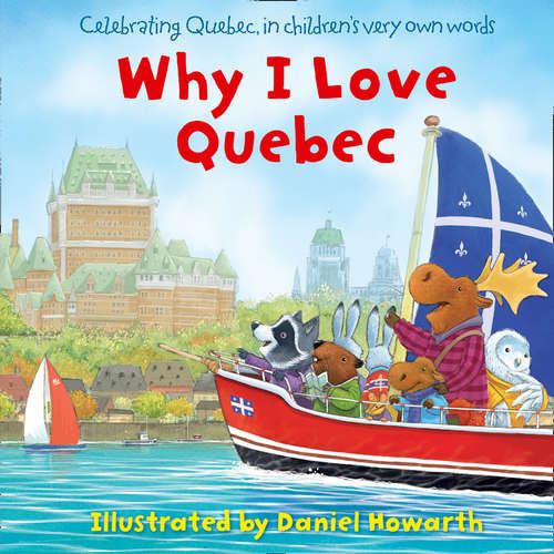 Book cover of Why I Love Quebec (ePub edition)