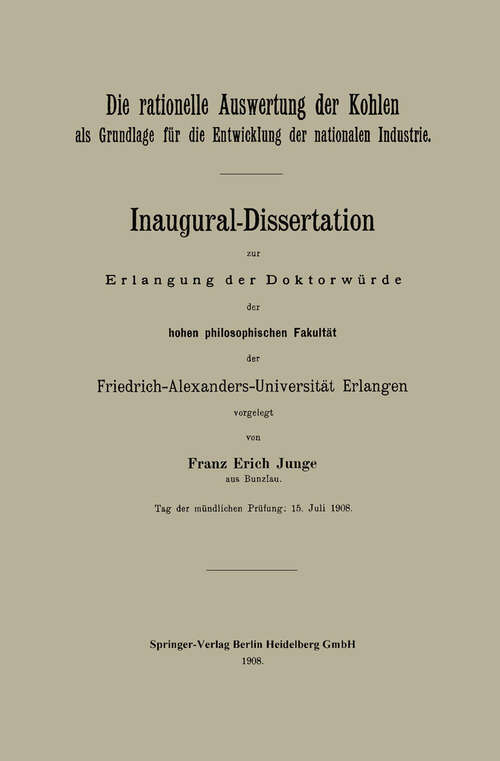 Book cover of Die rationelle Auswertung der Kohlen als Grundlage für die Entwicklung der nationalen Industrie (1908)