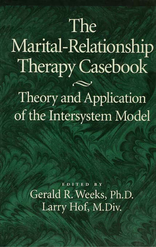 Book cover of The Marital-Relationship Therapy Casebook: Theory & Application Of The Intersystem Model