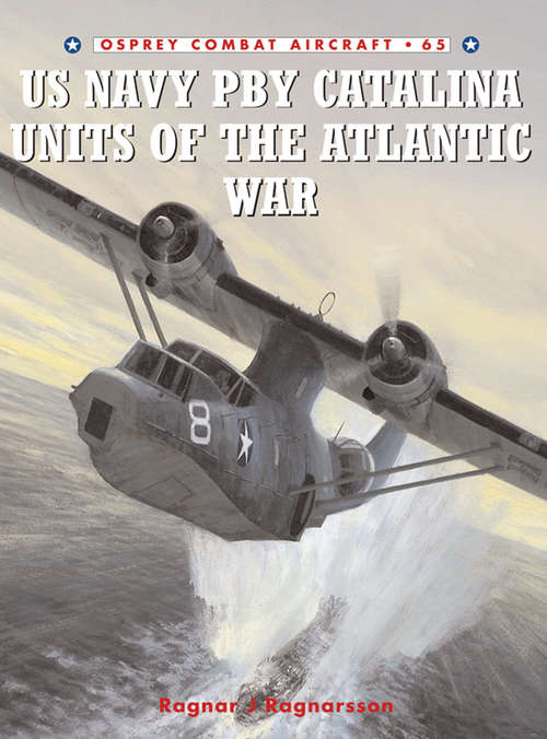 Book cover of US Navy PBY Catalina Units of the Atlantic War (Combat Aircraft #65)