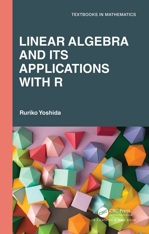 Book cover of Linear Algebra and Its Applications with R (Textbooks in Mathematics)