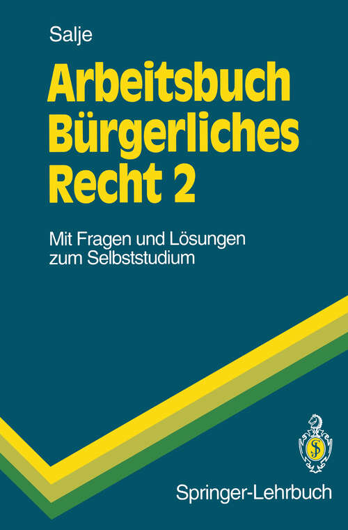 Book cover of Arbeitsbuch Bürgerliches Recht 2: Mit Fragen und Lösungen zum Selbststudium (1993) (Springer-Lehrbuch)