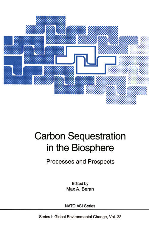 Book cover of Carbon Sequestration in the Biosphere: Processes and Prospects (1995) (Nato ASI Subseries I: #33)