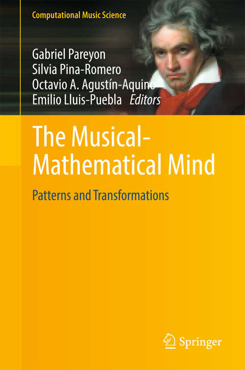 Book cover of The Musical-Mathematical Mind: Patterns and Transformations (Computational Music Science)
