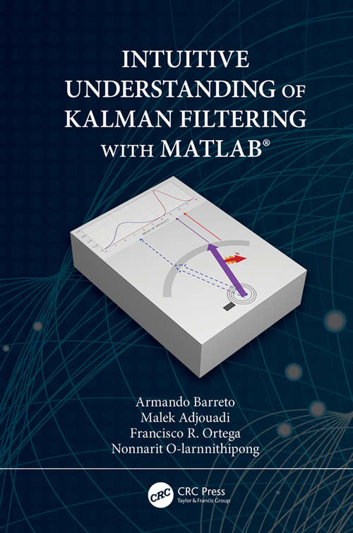 Book cover of Intuitive Understanding of Kalman Filtering with MATLAB®