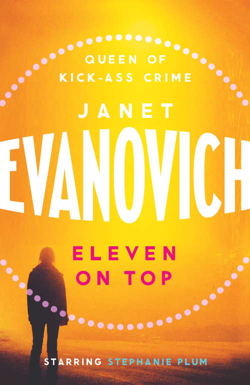 Book cover of Eleven On Top: A fast-paced and witty adventure of chaos and criminals (Stephanie Plum Ser.: No. 11)