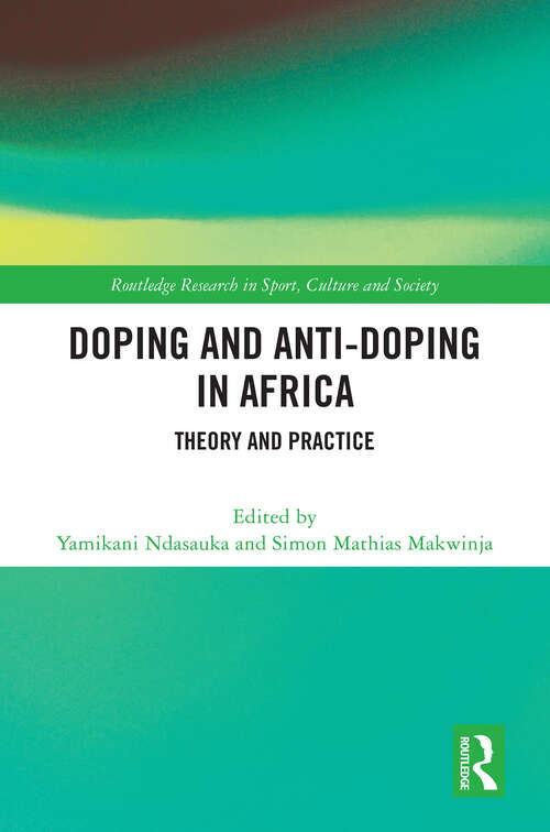 Book cover of Doping and Anti-Doping in Africa: Theory and Practice (Routledge Research in Sport, Culture and Society)