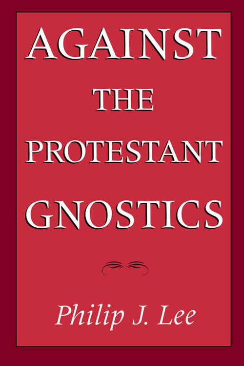 Book cover of Against the Protestant Gnostics