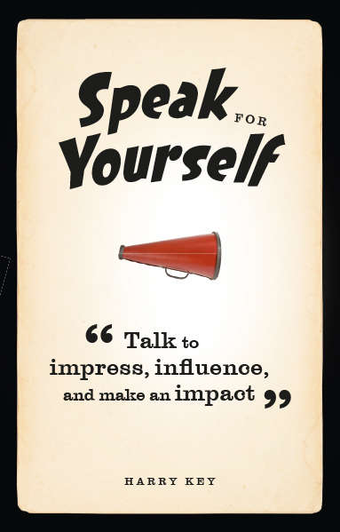 Book cover of Speak for Yourself: Talk to impress, influence and make an impact
